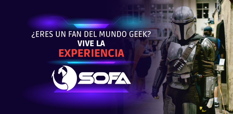 ¿Eres un fan del mundo geek? Vive la experiencia SOFA 2023