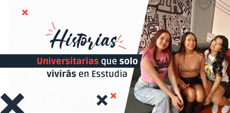 Historias universitarias que sólo vivirás en Esstudia