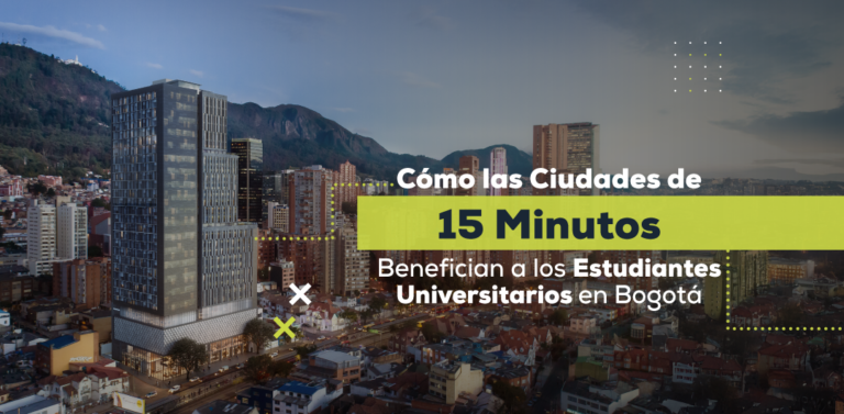 Cómo las Ciudades de 15 Minutos Benefician a los Estudiantes Universitarios en Bogotá