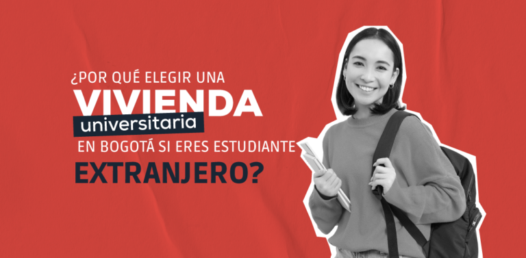 ¿Por qué elegir una vivienda universitaria en Bogotá si eres estudiante extranjero?