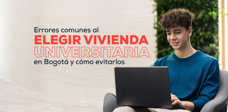 Errores comunes al elegir vivienda universitaria en Bogotá  y cómo evitarlos.
