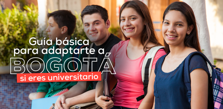 Guía básica para adaptarte a Bogotá si eres universitario.