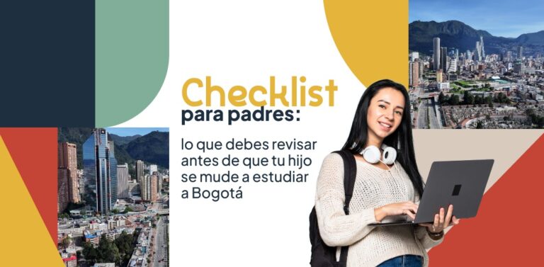 Checklist para padres: lo que debes revisar antes de que tu hijo se mude a estudiar a Bogotá